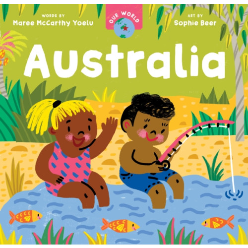 Barefoot Books Ltd Our World: Australia (bok, board book, eng)