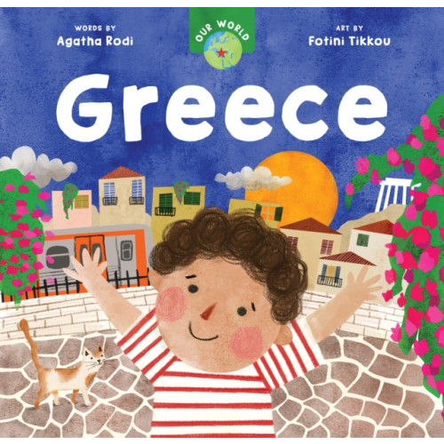 Barefoot Books Ltd Our World: Greece (bok, board book, eng)