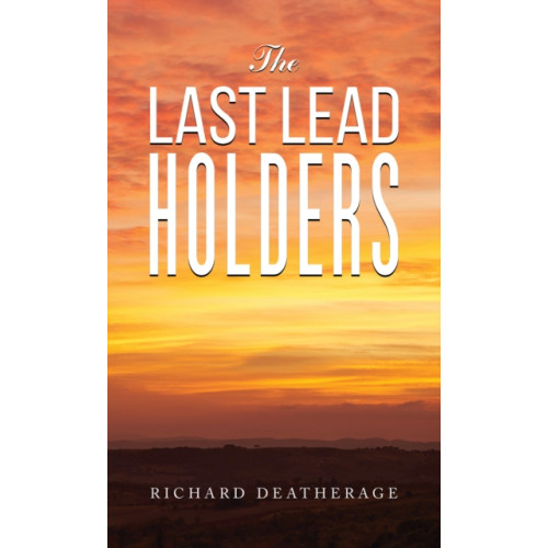 Austin Macauley Publishers LLC The Last Lead Holders (häftad, eng)