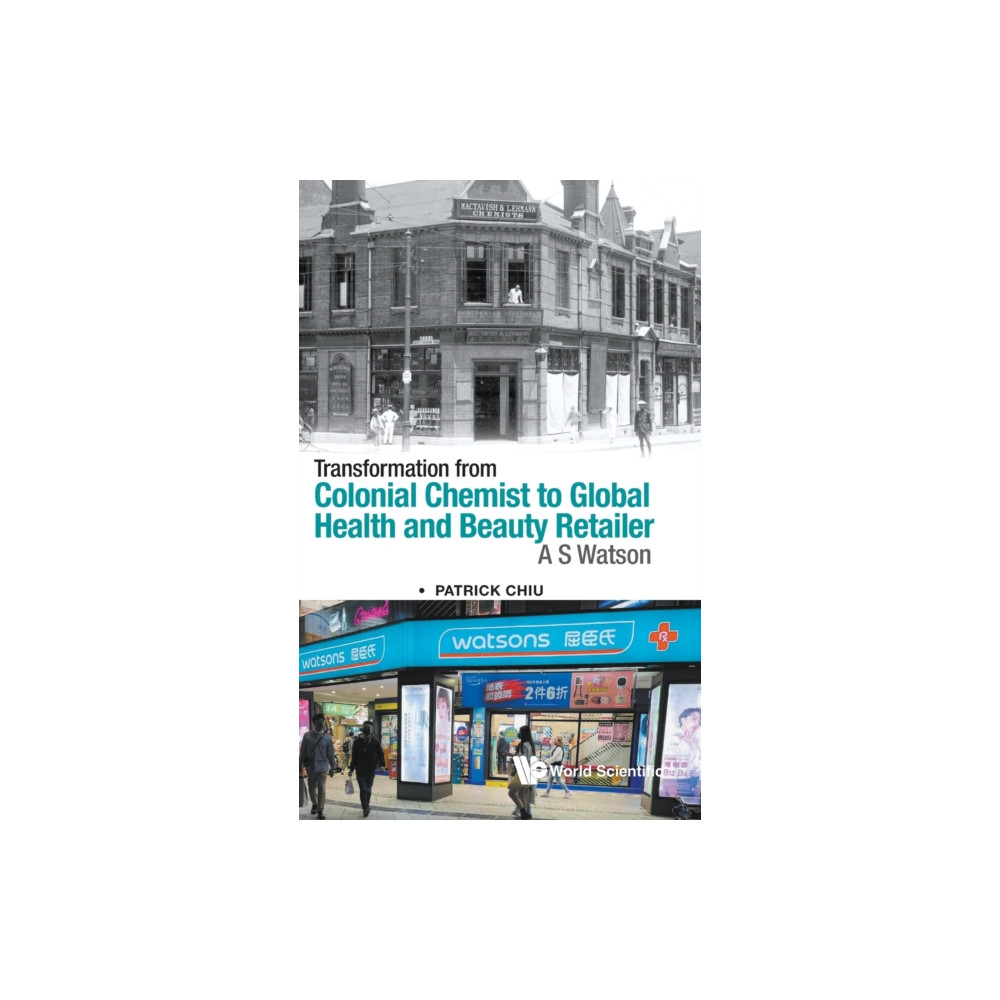 Produktbild för Transformation From Colonial Chemist To Global Health And Beauty Retailer: A.s. Watson (inbunden, eng)