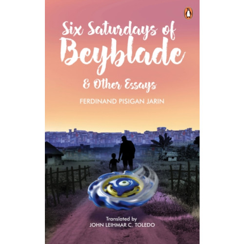 Penguin Random House SEA Six Saturdays of Beyblade and Other Essays (häftad, eng)