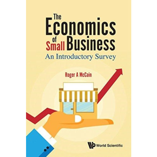 World Scientific Publishing Co Pte Ltd Economics Of Small Business, The: An Introductory Survey (inbunden, eng)