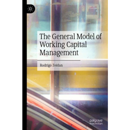 Springer Verlag, Singapore The General Model of Working Capital Management (häftad, eng)