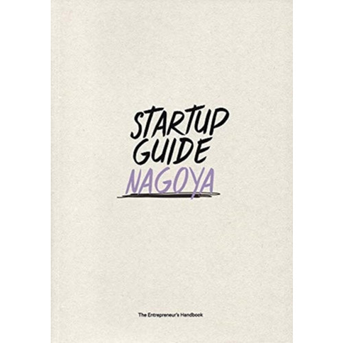 Startup Guide World ApS Startup Guide Nagoya (häftad, eng)