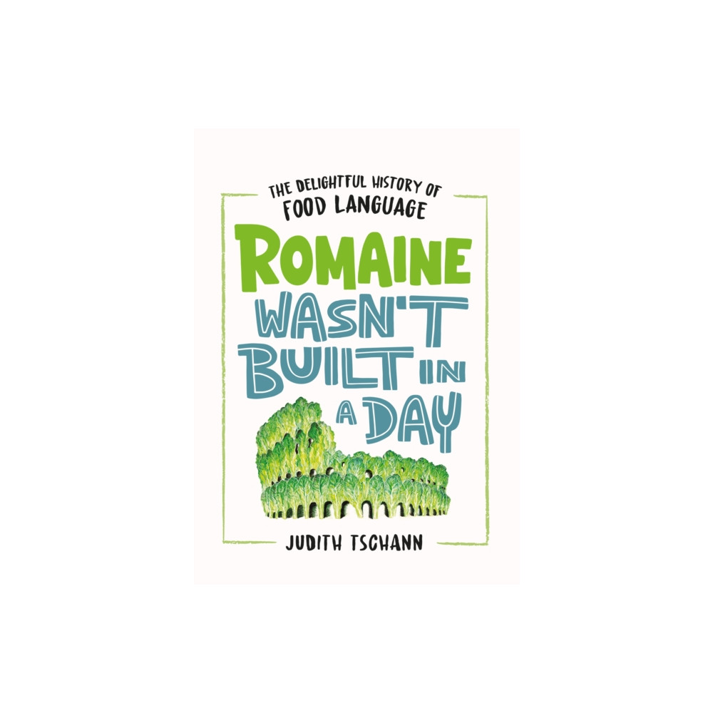 Produktbild för Romaine Wasn't Built in a Day (inbunden, eng)