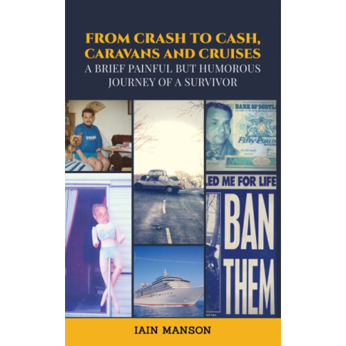 Austin Macauley Publishers From Crash to Cash, Caravans and Cruises (häftad, eng)