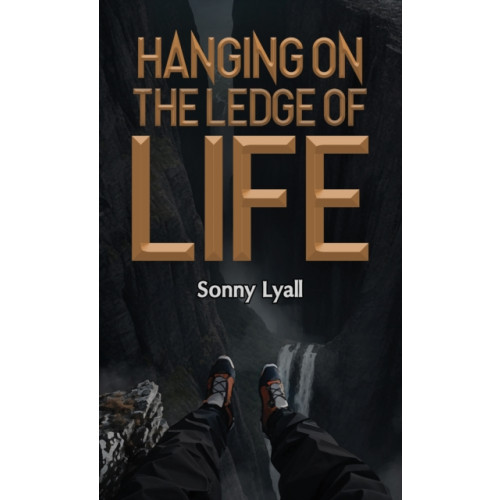 Austin Macauley Publishers Hanging on the Ledge of Life (häftad, eng)