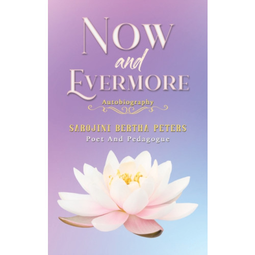 Austin Macauley Publishers Now and Evermore (inbunden, eng)
