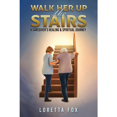 Austin Macauley Publishers Walk Her Up the Stairs (häftad, eng)