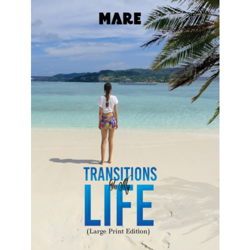 Austin Macauley Publishers Transitions in My Life (Large Print Edition) (häftad, eng)