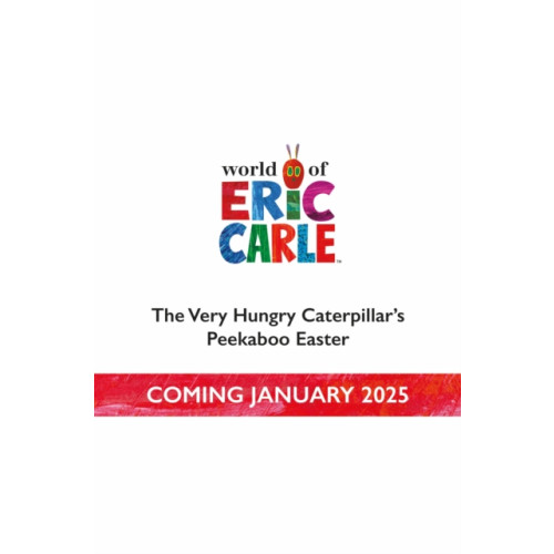 Penguin Random House Children's UK The Very Hungry Caterpillar's Peekaboo Easter (bok, board book, eng)