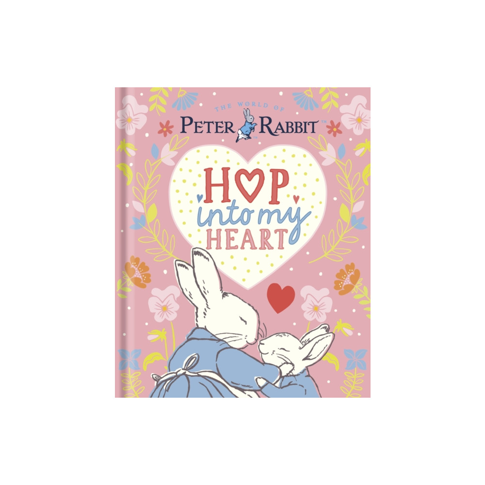 Produktbild för Peter Rabbit: Hop Into My Heart (inbunden, eng)