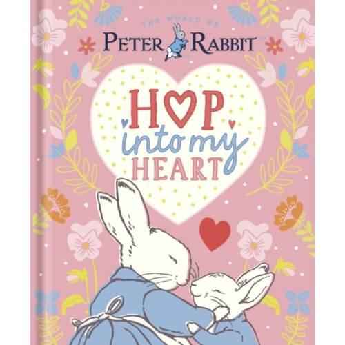 Penguin Random House Children's UK Peter Rabbit: Hop Into My Heart (inbunden, eng)