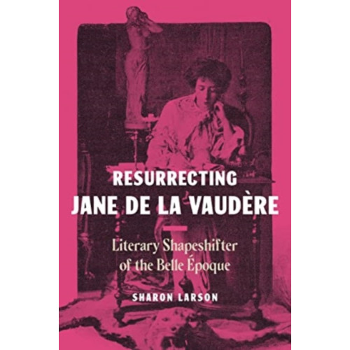 Pennsylvania State University Press Resurrecting Jane de La Vaudere (häftad, eng)