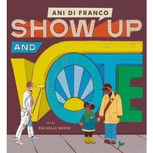 Penguin Young Readers Show Up and Vote (inbunden, eng)