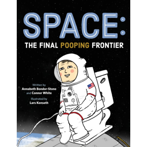 St Martin's Press Space: The Final Pooping Frontier (inbunden, eng)