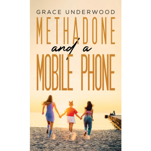 Austin Macauley Publishers Methadone and a Mobile Phone (häftad, eng)