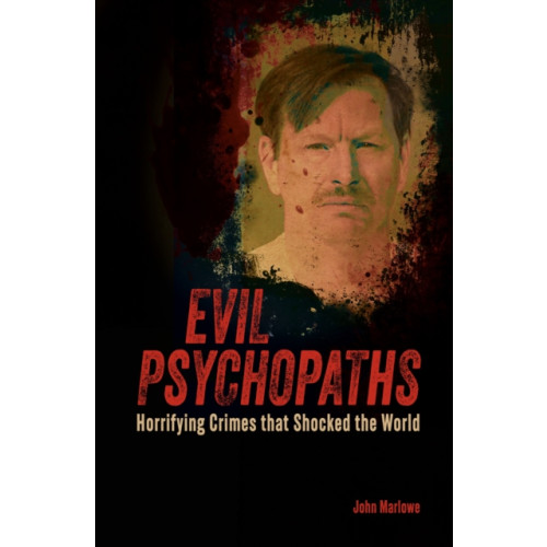 Arcturus publishing ltd Evil Psychopaths (häftad, eng)