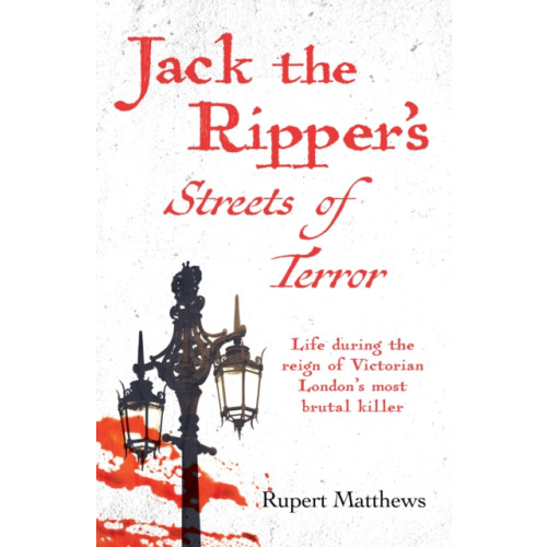 Arcturus publishing ltd Jack the Ripper's Streets of Terror (häftad, eng)