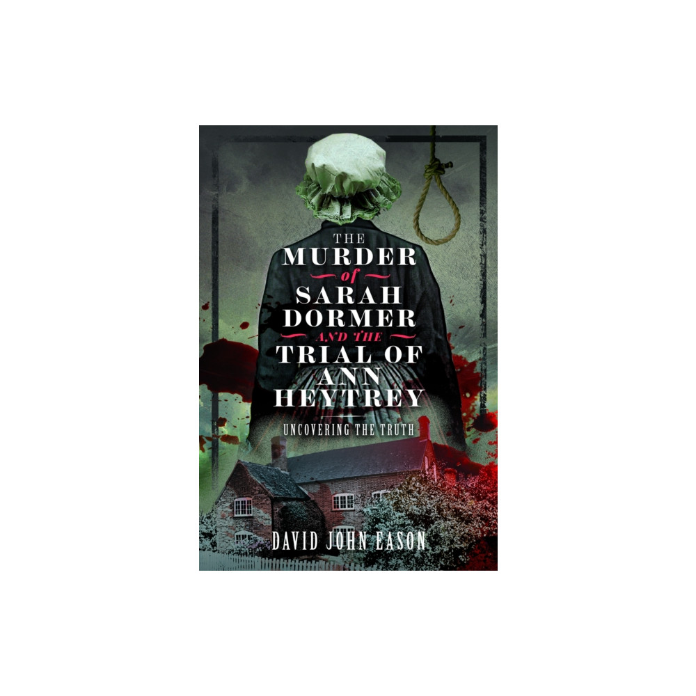 Produktbild för The Murder of Sarah Dormer and the Trial of Ann Heytrey (häftad, eng)