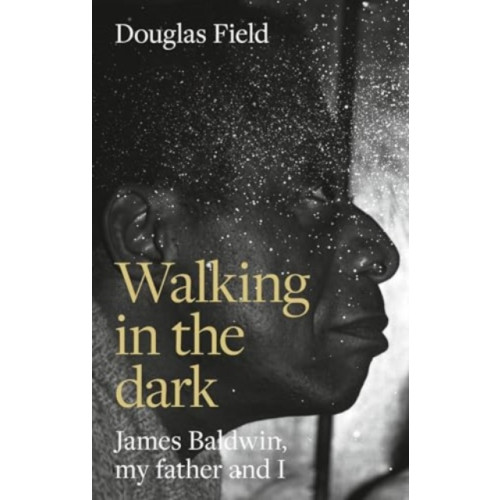 Manchester university press Walking in the Dark (inbunden, eng)