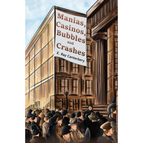 Austin Macauley Publishers Manias, Casinos, Bubbles and Crashes (inbunden, eng)