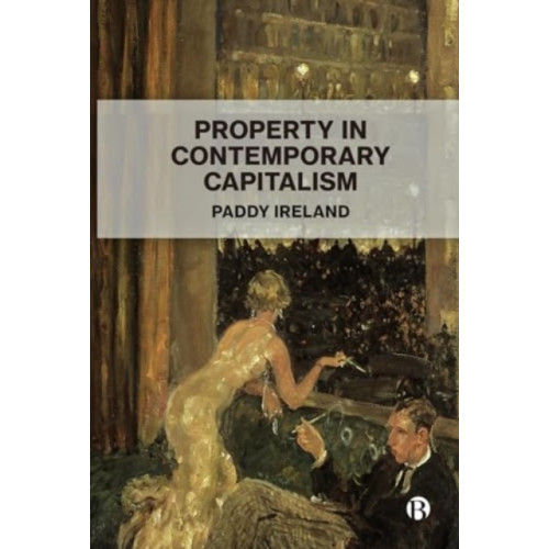 Bristol University Press Property in Contemporary Capitalism (häftad, eng)