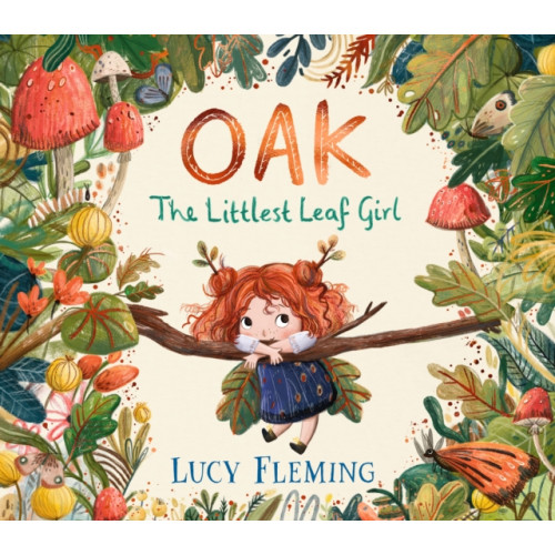 Walker Books Ltd Oak, the Littlest Leaf Girl (inbunden, eng)