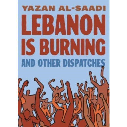 Pennsylvania State University Press Lebanon Is Burning and Other Dispatches (häftad, eng)