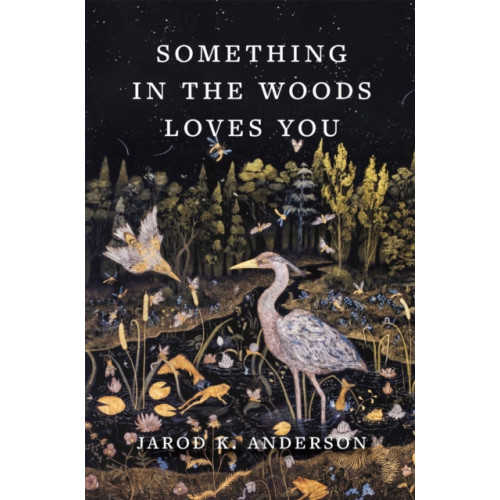 Workman Publishing Something in the Woods Loves You (inbunden, eng)