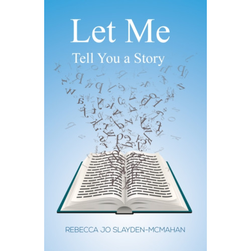 Austin Macauley Publishers LLC Let Me Tell You a Story (inbunden, eng)