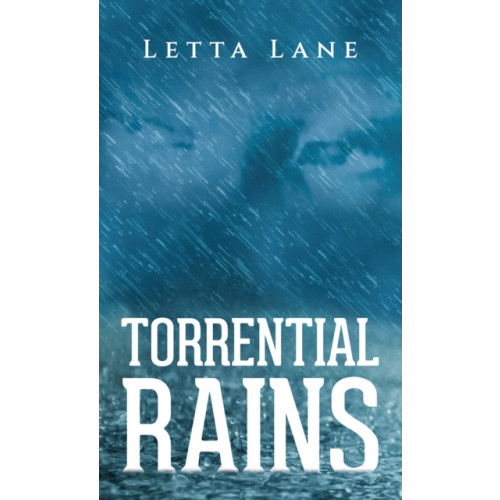 Austin Macauley Publishers LLC Torrential Rains (häftad, eng)