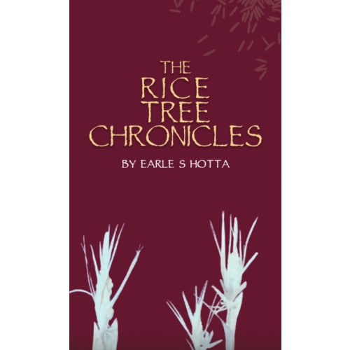 Austin Macauley Publishers LLC The Rice Tree Chronicles (häftad, eng)