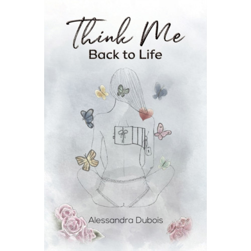 Austin Macauley Publishers LLC Think Me Back to Life (häftad, eng)