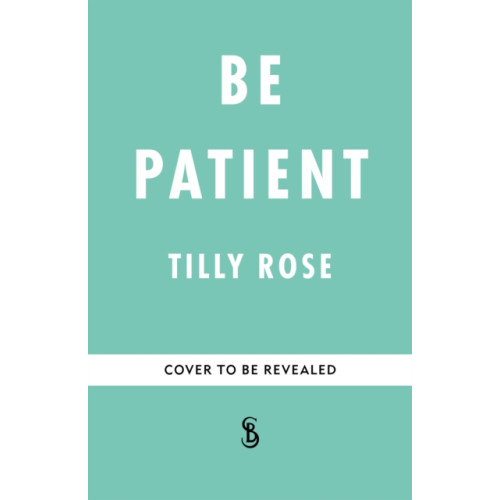 Octopus publishing group Be Patient (inbunden, eng)