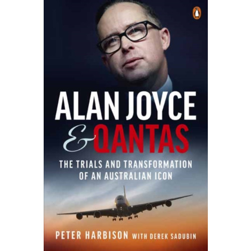 Penguin Random House Australia Alan Joyce and Qantas (häftad, eng)