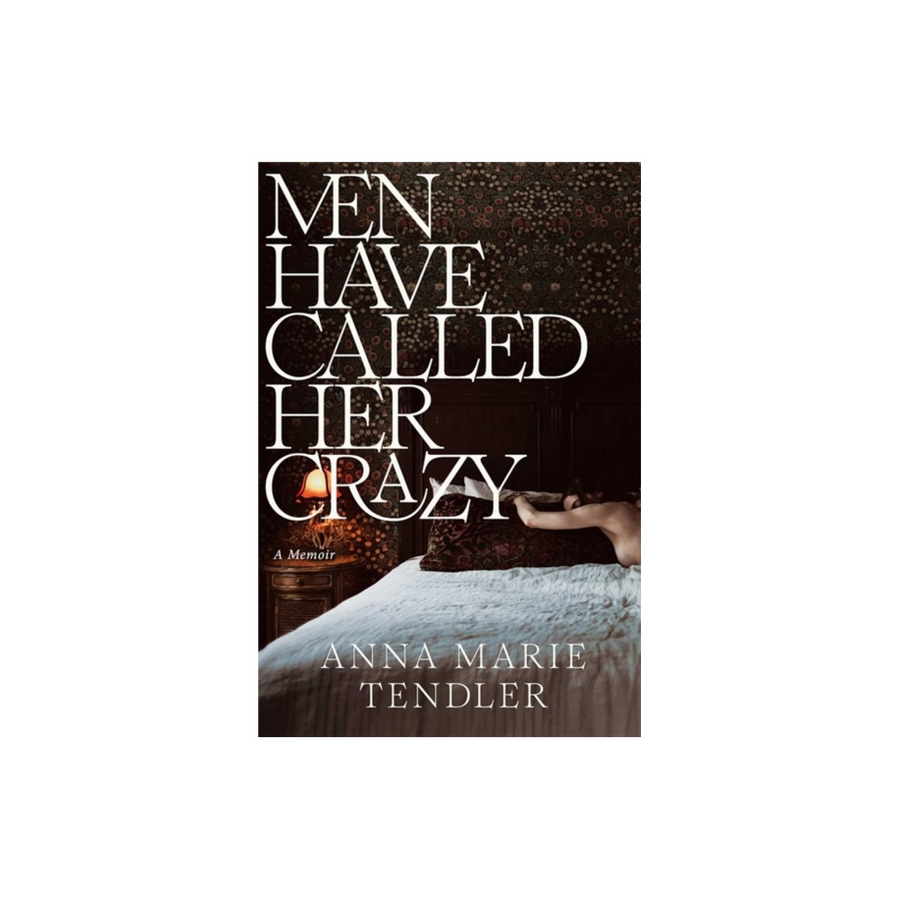 Produktbild för Men Have Called Her Crazy (inbunden, eng)