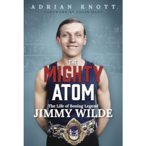 Pitch Publishing Ltd The Mighty Atom (inbunden, eng)