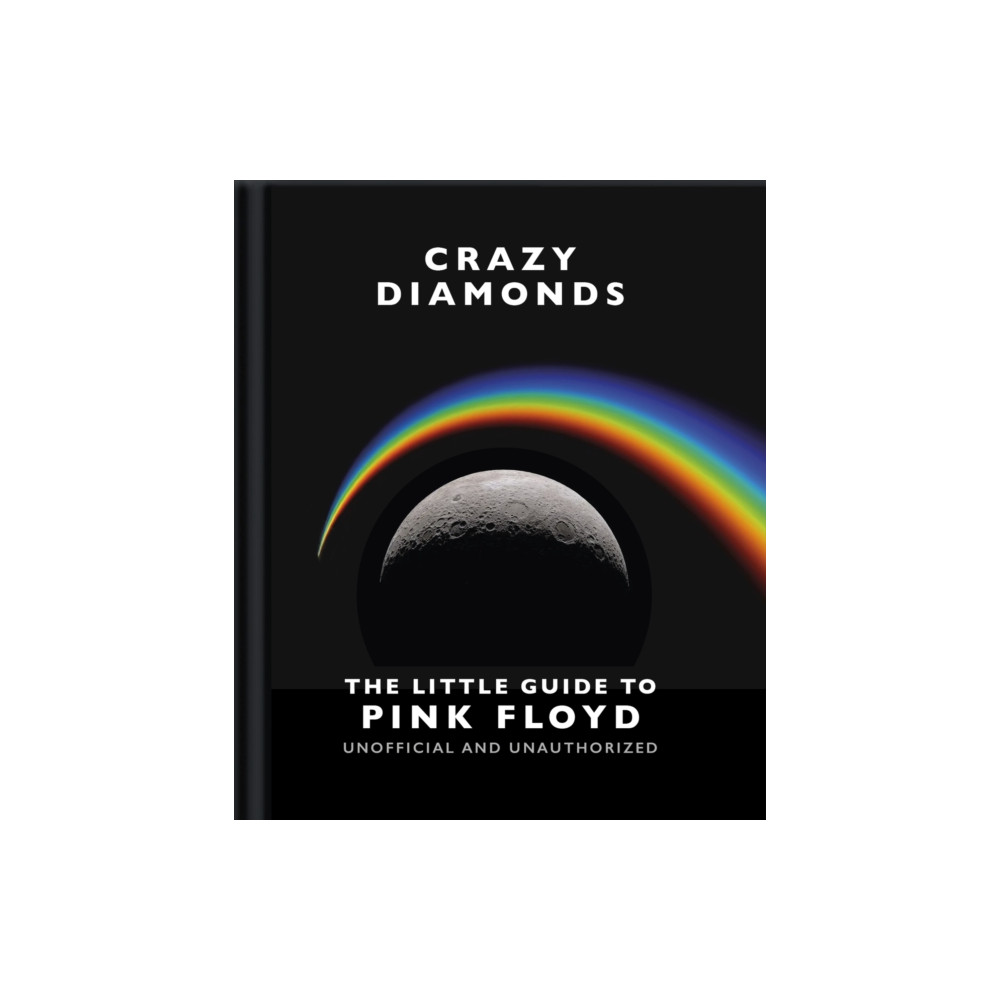 Produktbild för Crazy Diamonds:The Little Guide to Pink Floyd (inbunden, eng)