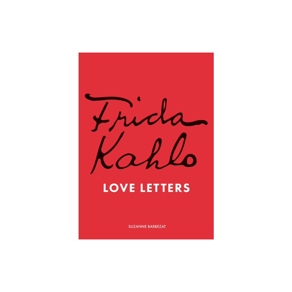 Produktbild för Frida Kahlo's Love Letters (inbunden, eng)