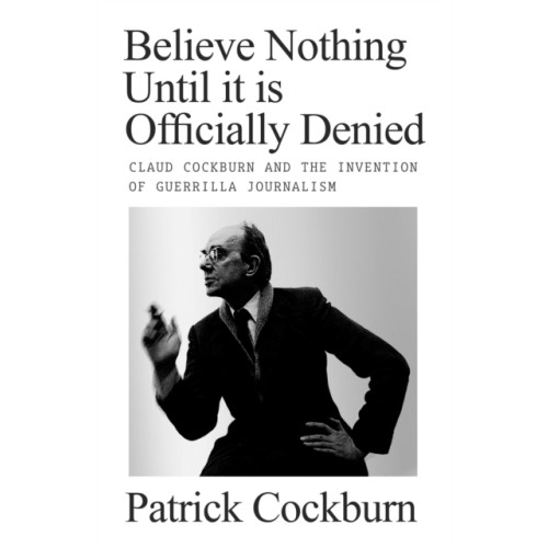 Verso Books Believe Nothing until It Is Officially Denied (inbunden, eng)