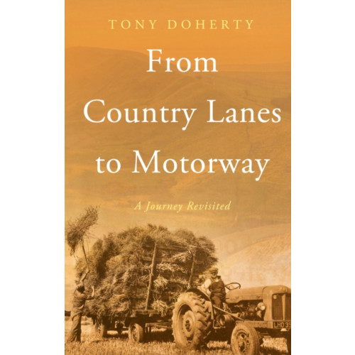 Troubador Publishing From Country Lanes to Motorway (häftad, eng)