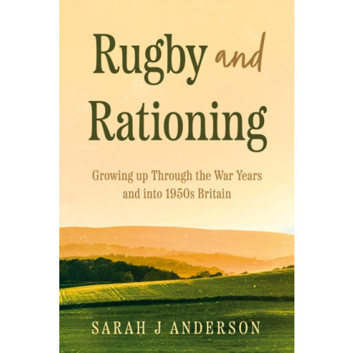 Troubador Publishing Rugby and Rationing (häftad, eng)