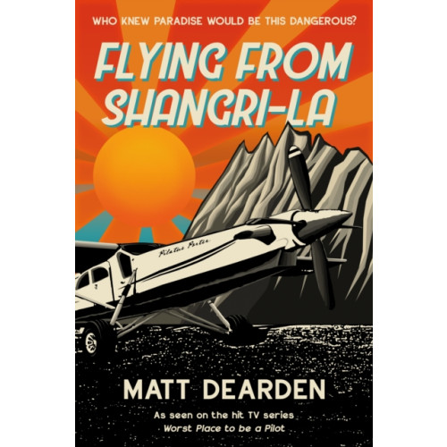 Troubador Publishing Flying from Shangri-La (inbunden, eng)