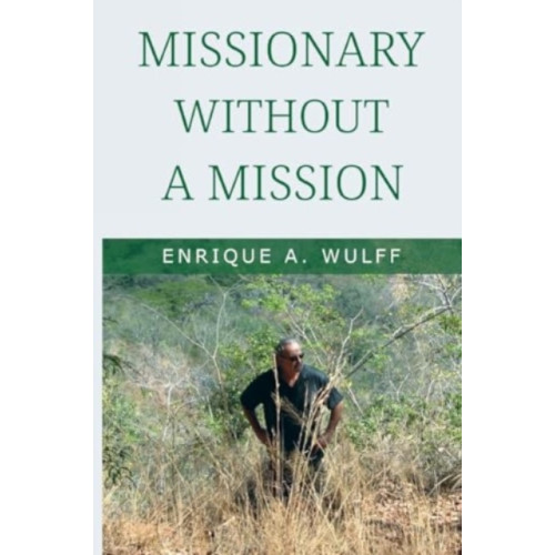 Pegasus Elliot Mackenzie Publishers Missionary Without a Mission... (häftad, eng)