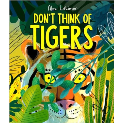 Andersen Press Ltd Don't Think of Tigers (inbunden, eng)
