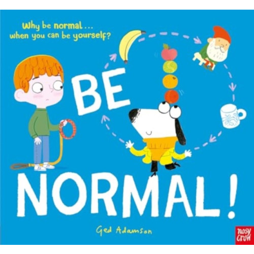 Nosy Crow Ltd Be Normal! (inbunden, eng)