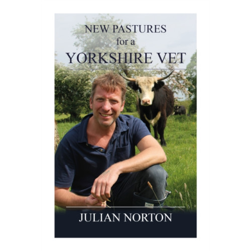 Great Northern Books Ltd New Pastures for a Yorkshire Vet (inbunden, eng)