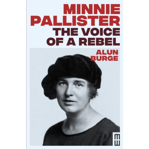 Parthian Books Minnie Pallister: The Voice of a Rebel (inbunden, eng)