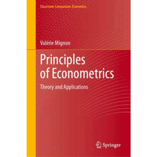 Springer International Publishing AG Principles of Econometrics (inbunden, eng)